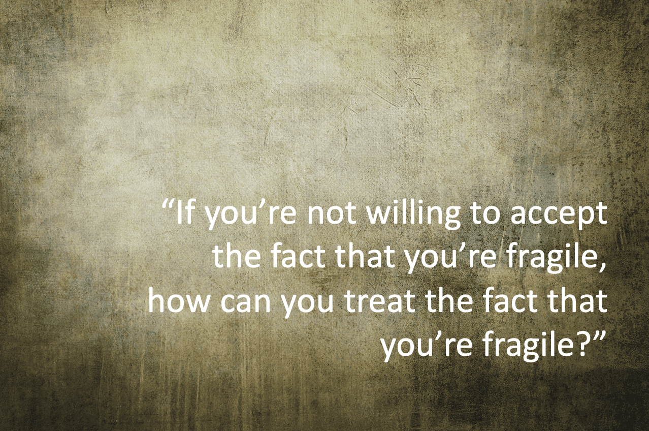 David Richman Quote David Richman Fragility Quote